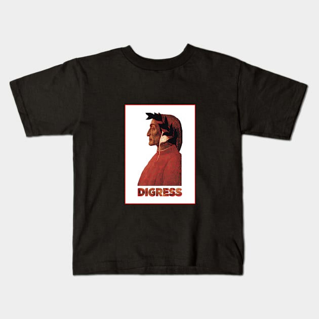 Dante - DIGRESS Kids T-Shirt by ITCHY_SAVOIR